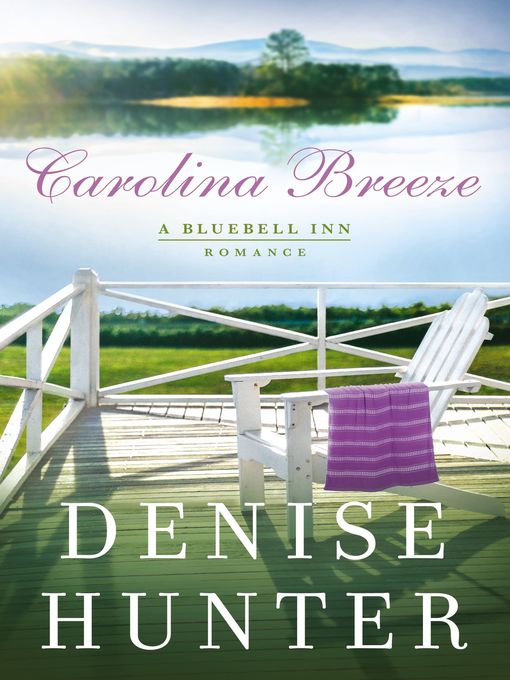 Title details for Carolina Breeze by Denise Hunter - Available